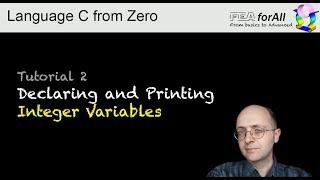 Tutorial 2 - Declaring and Printing Integer variables in C