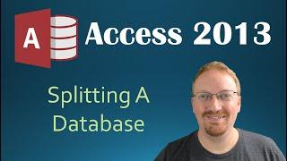 57. Splitting Our Database (Programming In Microsoft Access 2013) 