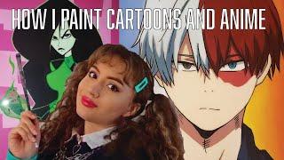 How I Paint Cartoon & Anime Characters