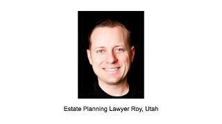 Estate Planning Lawyer Roy, Utah - Jeremy Eveland - (801) 613-1472