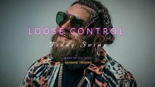 Loose Control - Teddy Swims (4k karaoke) 60fps @vocalvibe