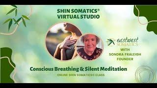 Eastwest Somatics Virtual Studio, Conscious Breath & Silent Meditation with Sondra Fraleigh