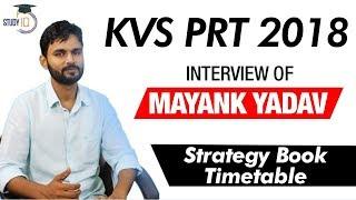 KVS PRT Topper Interview Mayank Yadav - How to clear KVS PRT Exam, Strategy, Books, Time Table