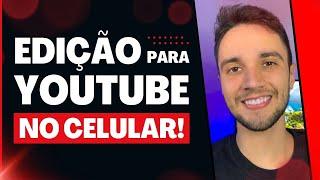 Como Editar Vídeos para YouTube no Celular | 100% Grátis pelo Capcut