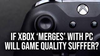 If Xbox/PC Development Merges, Will Game Quality Suffer?