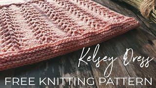 How to Knit the Kelsey Dress - Free Knitting Pattern