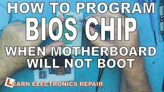 Learn Electronics Repair #26 EPROM Programmer - How to program a BIOS chip on board that won't boot