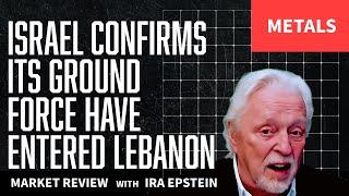 Metal Mkts...Israel invades Lebanon tonight; Ira Epstein's Metals Video 9 30 2024