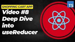 ShoppingCart - Understand and Implement useReducer - React + TypeScript