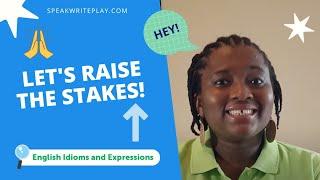 Raise the Stakes | Speak English Fluently | Aprende Inglés | Learn Business English