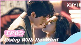 【FULL】我要逆风去 EP05：Jiang Hu Brings Yang Jian to Collect Debts | Rising With the Wind | iQYI Romance