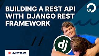 Building a REST API With Django REST Framework | Tech Talk