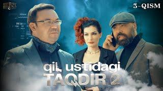 Qil Ustidagi Taqdir 2 - mavsum 3 - qism (milliy serial) | Қил Устидаги Тақдир 2-мавсум 3 - қисм