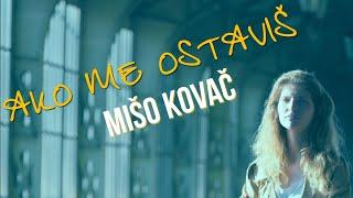 Mišo Kovač - Ako me ostaviš (Official lyric video)