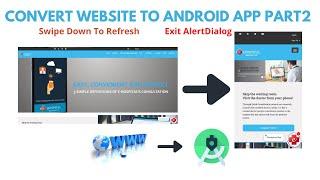 Swipe Down To Refresh WebView | Exit Alert Dialog | Convert Website to Android App Part  2 | WebView