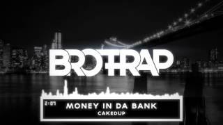 CAKEDUP - Money In Da Bank