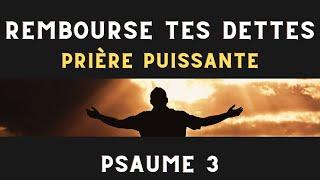 PSAUME 3 / Une Prière Puissante Pour le Remboursement des Dettes et la Prospérité