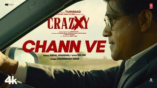 CRAZXY: Chann Ve (Video Song) | Sohum Shah | Gulzar | Sukhwinder Singh | Vishal Bhardwaj | Debarpito