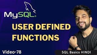 Video - 78 | MySQL - USER DEFINED FUNCTIONS with Example | MPrashant