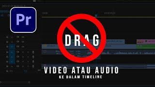 Solusi MUDAH Tidak Bisa Drag Video atau Audio - [SOLVED] Adobe Premiere Pro 2021