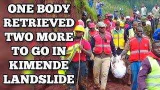 BREAKING NEWS, ONE BODY RETRIEVED FROM THE FOREST COVERED BY THE SOIL kimende landslide.