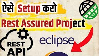 Rest Assured API automation framework development | Setup Rest Assured +Java +Maven project |Part 01