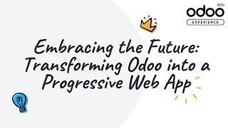 Embracing the Future: Transforming Odoo into a Progressive Web App