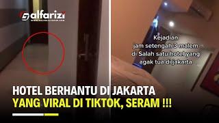 Viral di Tiktok !! Inilah Hotel Berhantu di Jakarta 