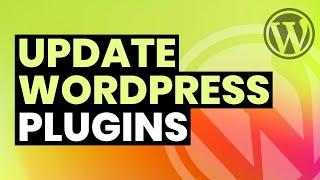 How to Update WordPress Plugins Safely Without Losing Anything