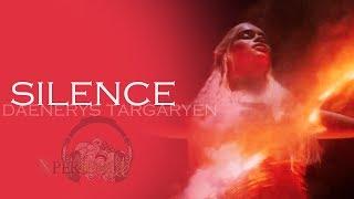 silence | daenerys targaryen