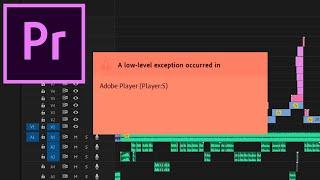 Premiere Pro - Low Level Exception Error SOLVED!