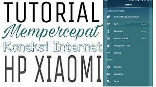 Tutorial Cara Mempercepat Koneksi Internet HP XIAOMI