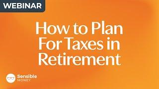 How to Plan for Taxes in Retirement 2023