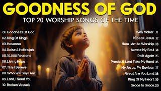 GOODNESS OF GOD ~ Christian Music Worship Songs With Lyrics Hillsong Playlist ~ Peaceful Morning