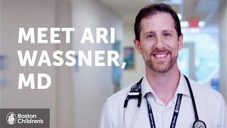 Meet Ari Wassner, MD | Boston Children’s Hospital