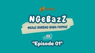 KALATIK || NGEBAZZ - Ngaji Bareng Baba Fayyaz | Episode 01 | Spesial Romadhon 1445H