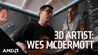 AMD Ryzen™ Threadripper™ for 3D Artists – Wes McDermott