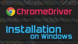 How to install Chromedriver on Windows 10