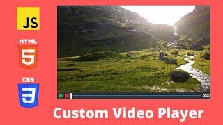 Build a Custom Video Player Using JavaScript - JavaScript Beginner Projects