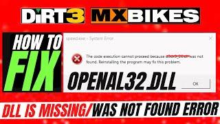 OpenAL32.dll MissingHow to Fix OpenAL32 was Not found Error Windows 10/7 32/64bitDirt3, MX Bikes