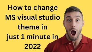 How to Change the Light Theme Into Dark Theme in Visual Studio | Visual Studio Theme Change