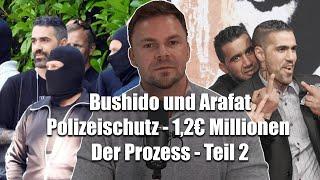 Arafat und Bushido - Der Prozess Teil 2 I Rechtsanwalt erklärt I Der Polizeischutz