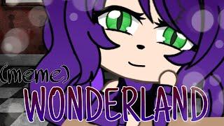 Wonderland {meme} || Gacha Life