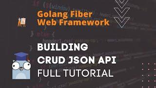 Golang Fiber Web Framework / Full Course / CRUD JSON API