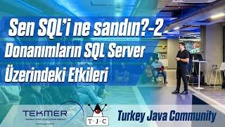 Sen SQL'i ne sandın?-2 Donanımların SQL Server Performansına Etkisi