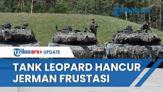 Jerman ANGKAT TANGAN seusai Pasukan Rusia REBUT Tank Leopard dari Ukraina, Tak Sanggup Ganti