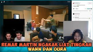 REMAR MARTIN REACTION TINGKAH WANN DAN OURA SAMPAI NGAKAK