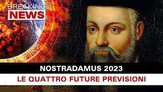 Nostradamus: Le Quattro Previsioni Per Il 2023!