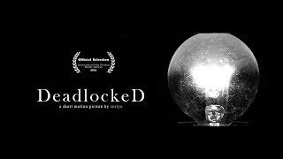 Deadlocked - Short film