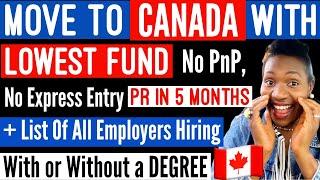 NEW | CANADA IMMIGRATION PROGRAM WITH THE LOWEST FUND | LIST OF EMPLOYERS HIRING | PR IN 5 MONTHS